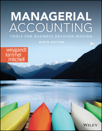 Managerial Accounting: Tools for Business Decision Making, 9E